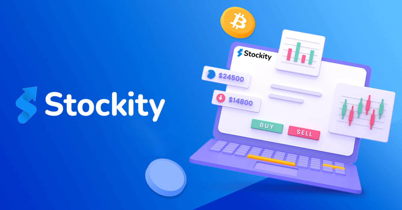 Pendaftaran Stockity: Pengaturan dan Persyaratan Akun Langkah demi Langkah