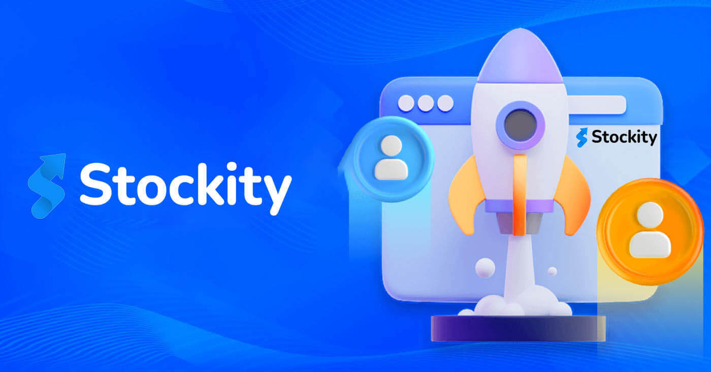 Đăng ký và đăng nhập Stockity — Truy cập tài khoản từng bước