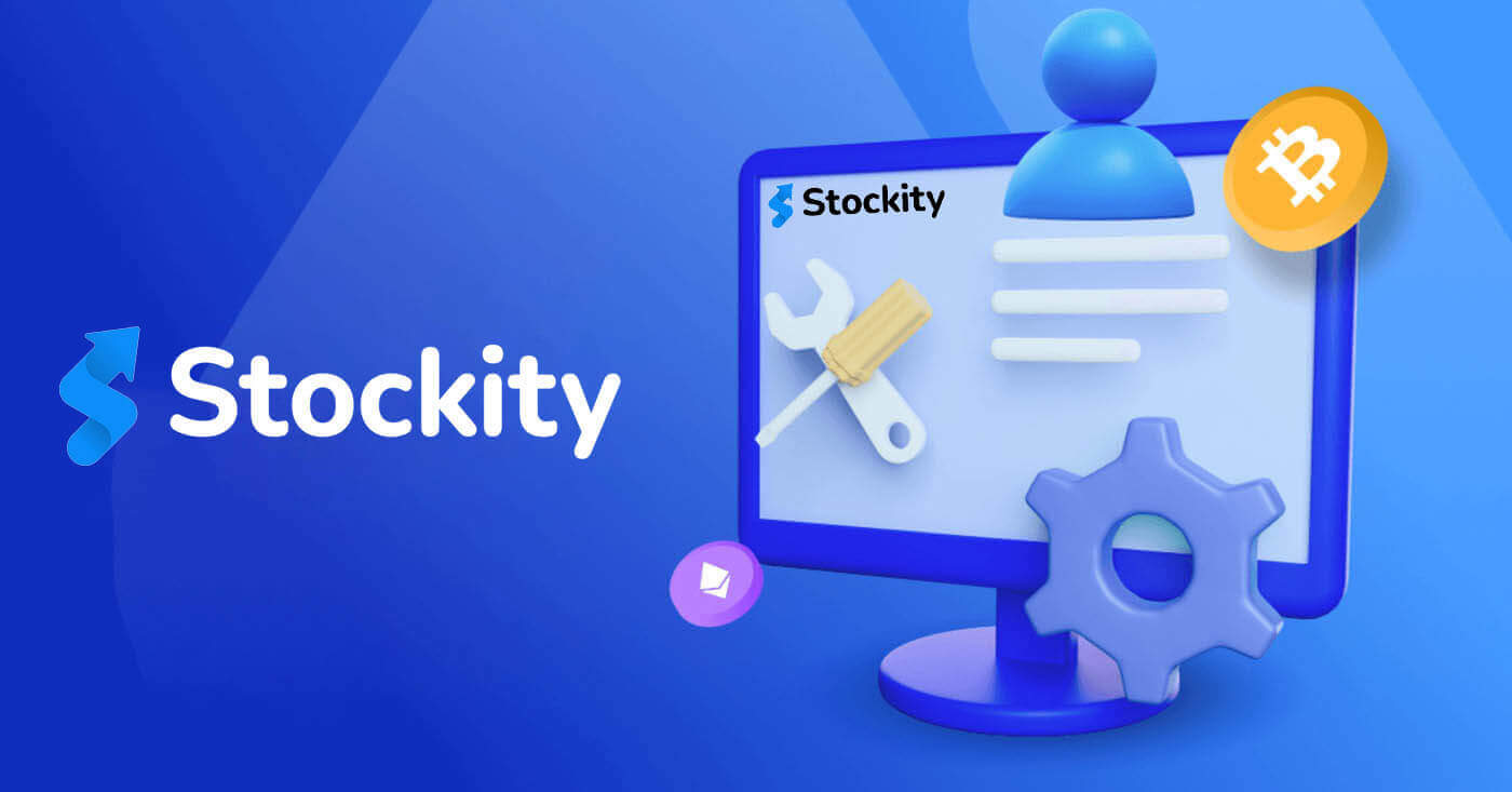 Daftar dan Penarikan di Stockity: Pengaturan Akun & Langkah Penarikan